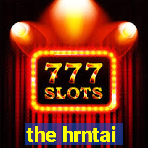 the hrntai